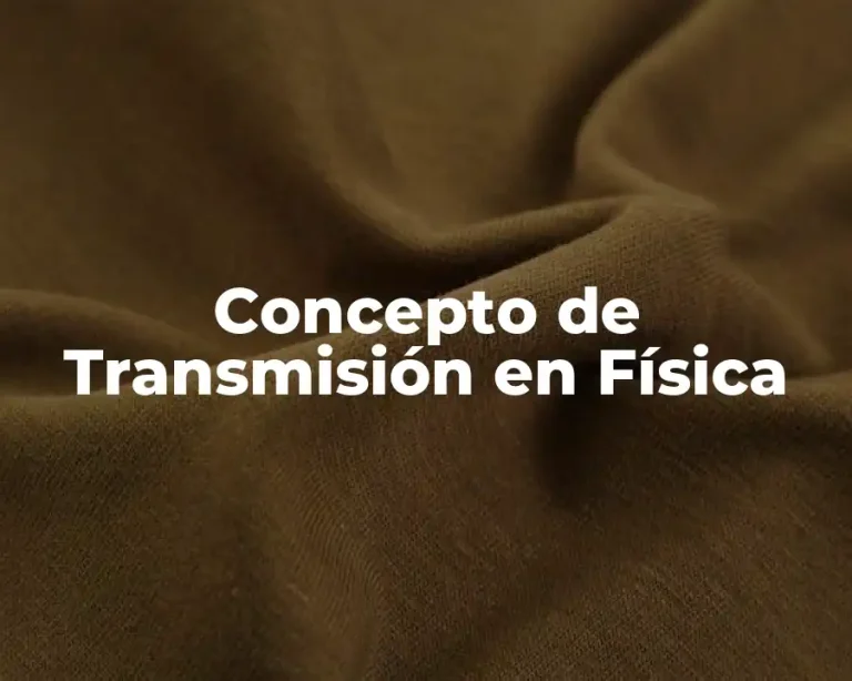 Concepto de Transmisión en Física