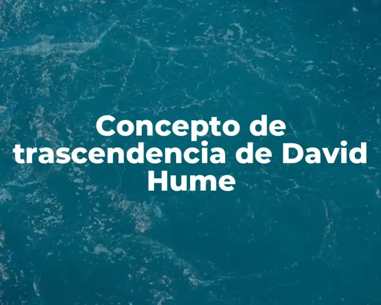 Concepto de trascendencia de David Hume