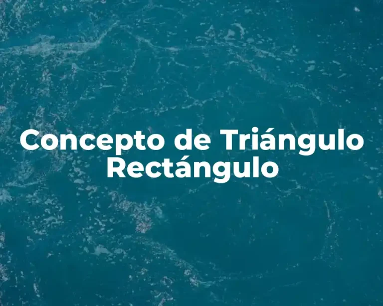 Concepto de Triángulo Rectángulo