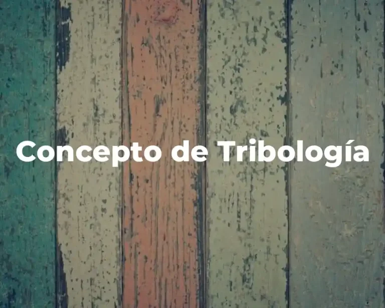 Concepto de Tribología