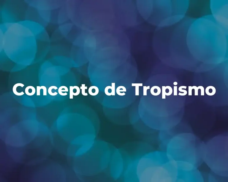 Concepto de Tropismo