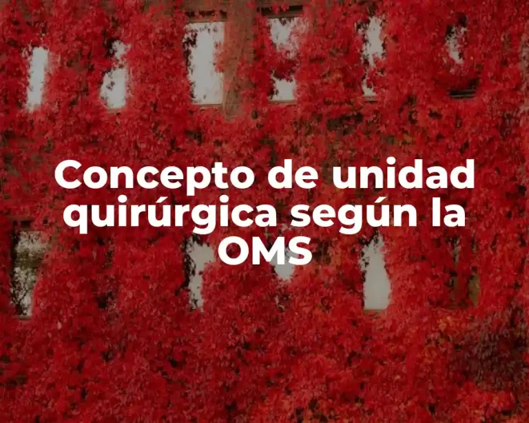 Concepto de unidad quirúrgica según la OMS