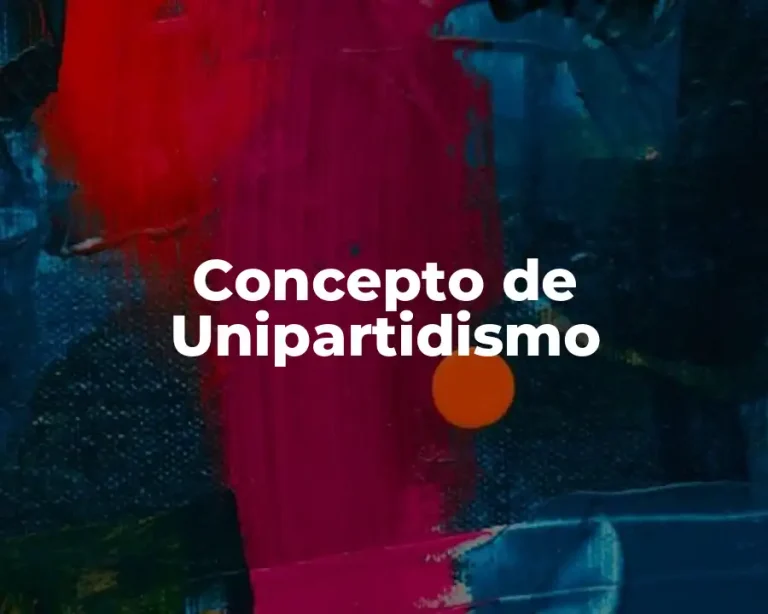 Concepto de Unipartidismo