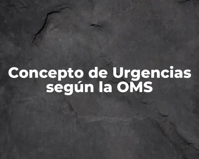 Concepto de Urgencias según la OMS
