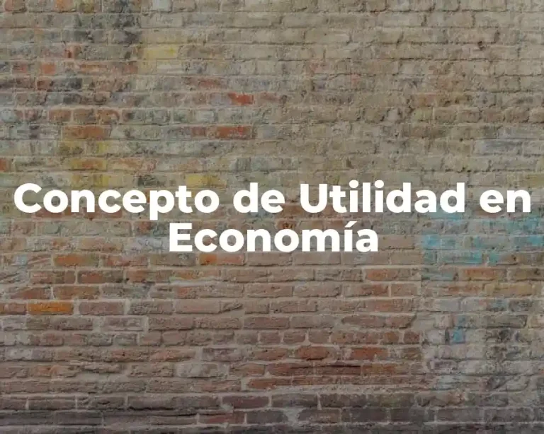 Concepto de Utilidad en Economía