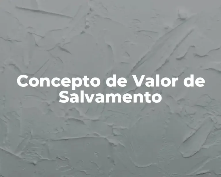 Concepto de Valor de Salvamento