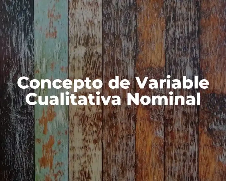 Concepto de Variable Cualitativa Nominal