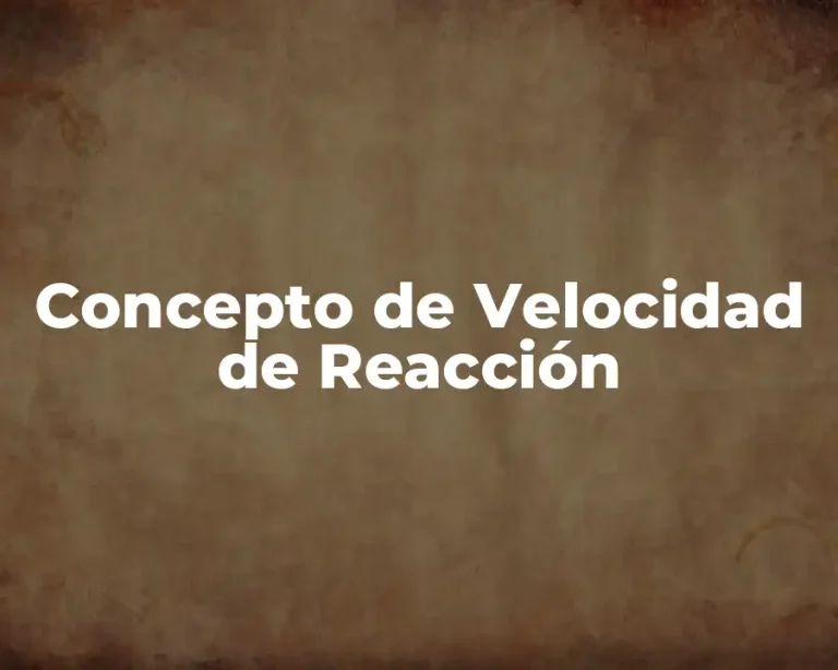 Concepto de Velocidad de Reacción