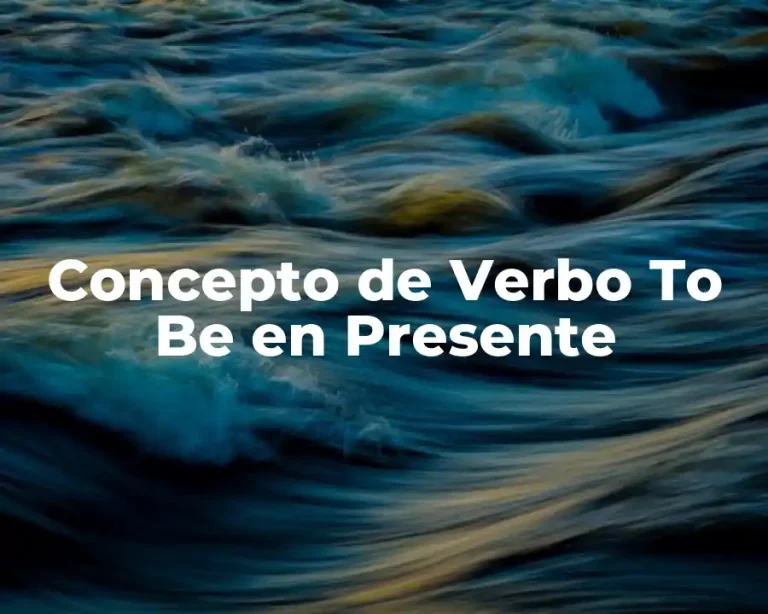 Concepto de Verbo To Be en Presente