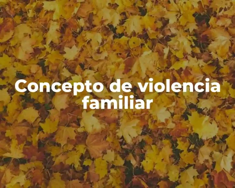 Concepto de violencia familiar