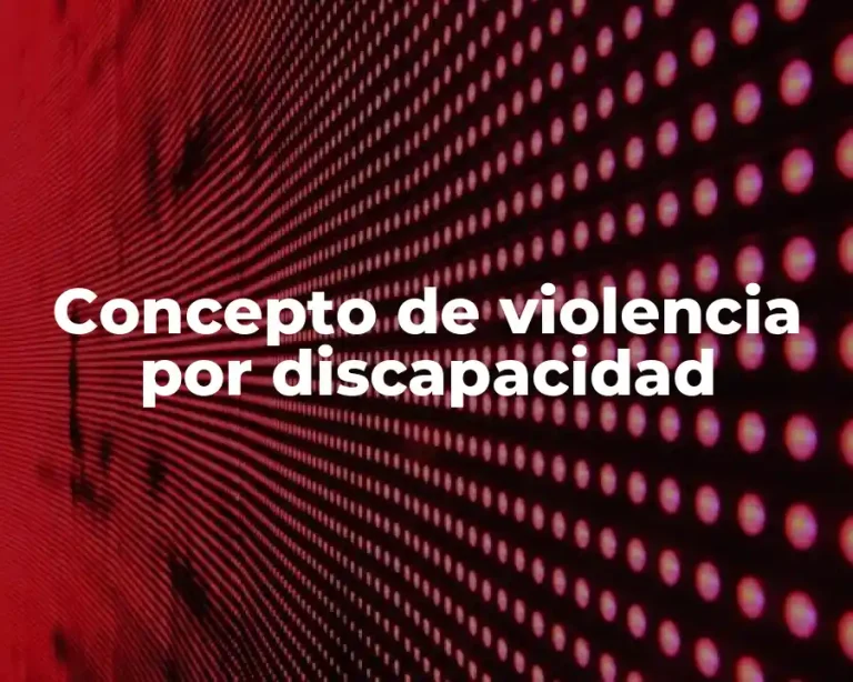 Concepto de violencia por discapacidad