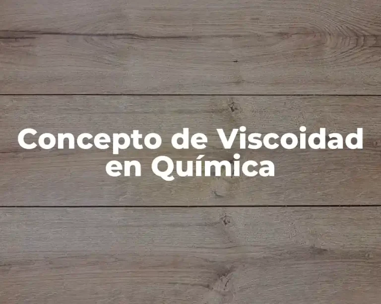 Concepto de Viscoidad en Química
