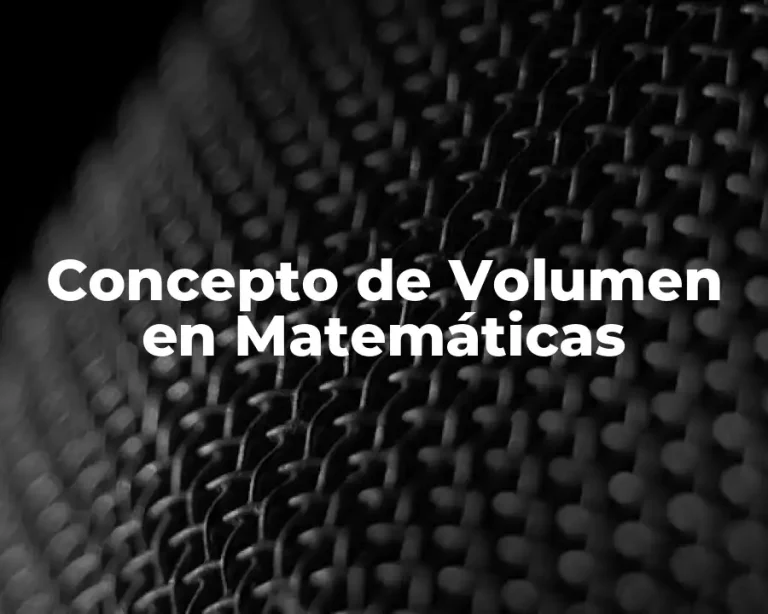 Concepto de Volumen en Matemáticas
