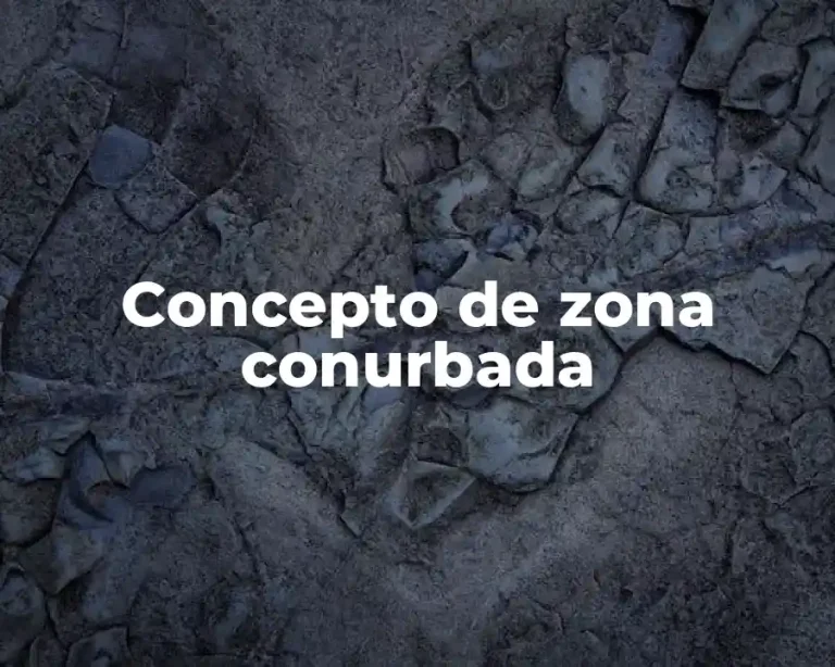 Concepto de zona conurbada