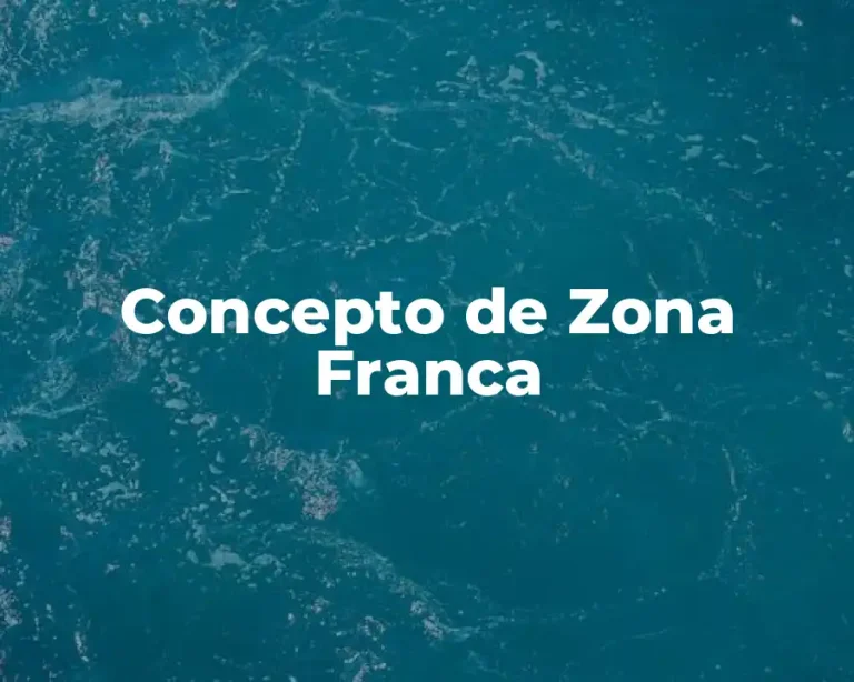 Concepto de Zona Franca