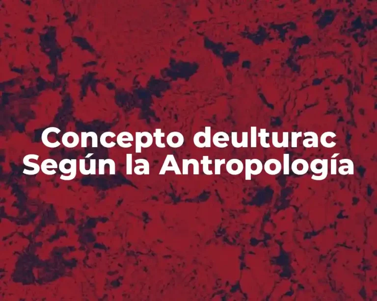 Concepto deulturac Según la Antropología