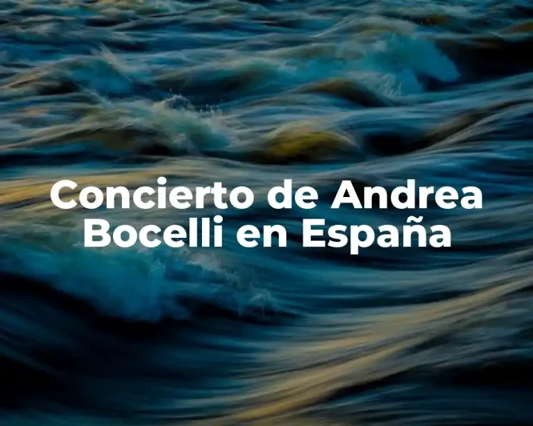 Concierto de Andrea Bocelli en España