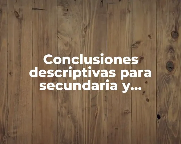 Conclusiones descriptivas para secundaria y Significado