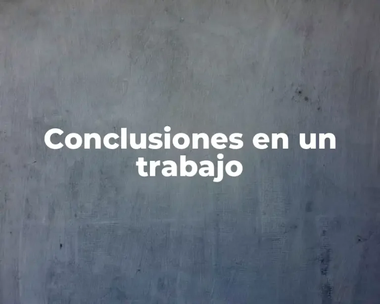 Conclusiones en un trabajo