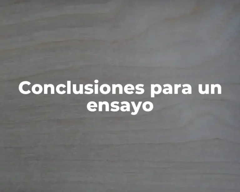Conclusiones para un ensayo