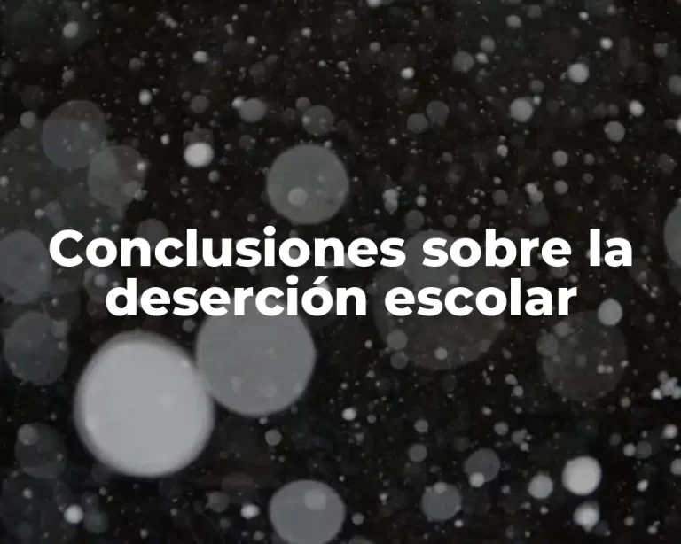 Conclusiones sobre la deserción escolar