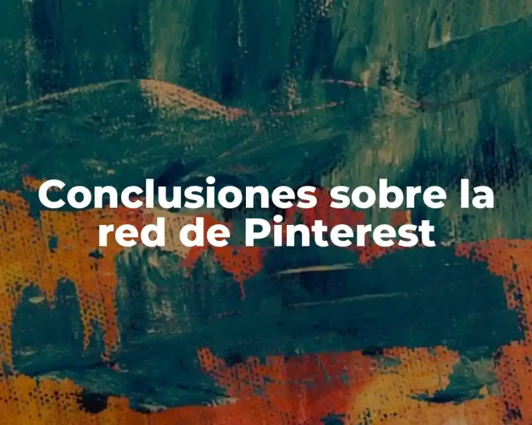Conclusiones sobre la red de Pinterest