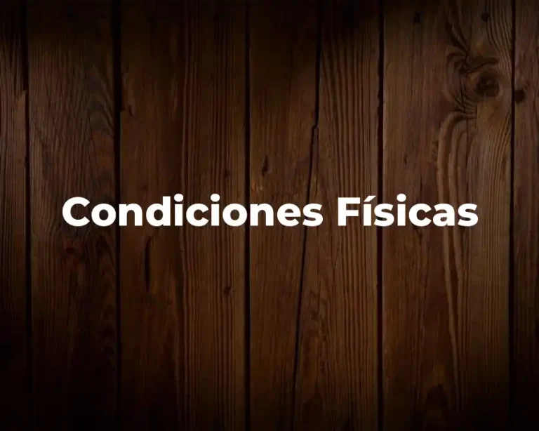 Condiciones Físicas