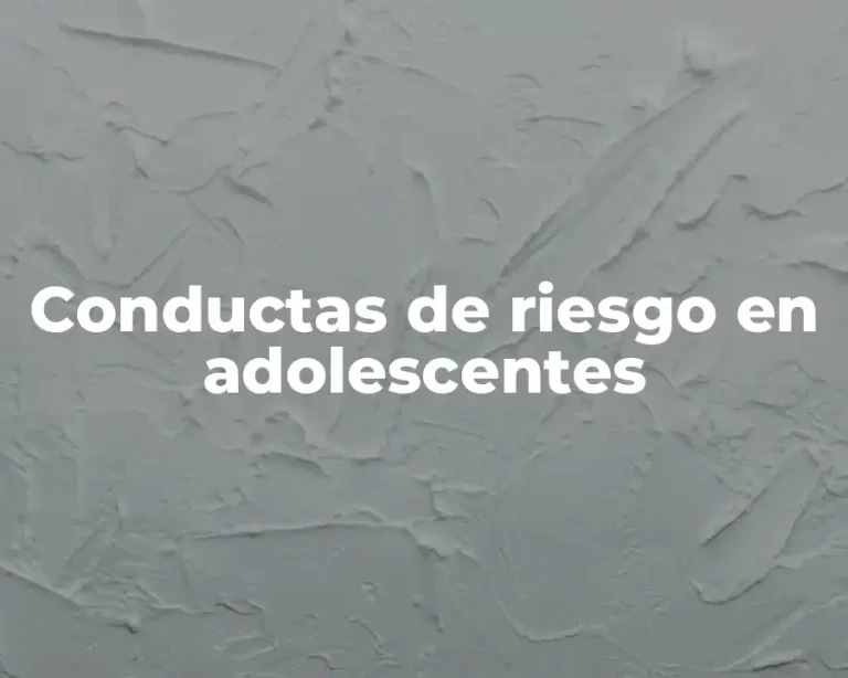 Conductas de riesgo en adolescentes