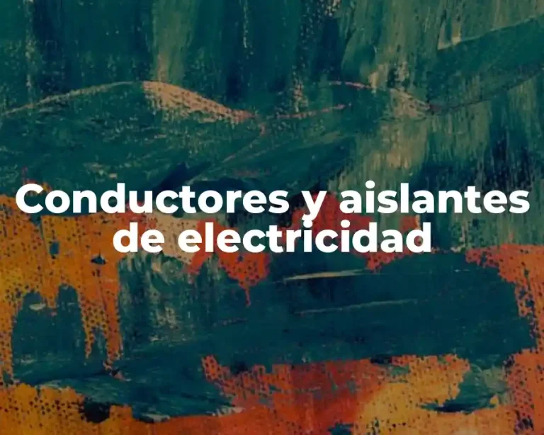 Conductores y aislantes de electricidad