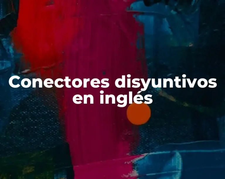 Conectores disyuntivos en inglés