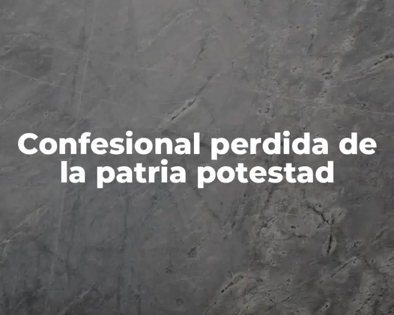Confesional perdida de la patria potestad