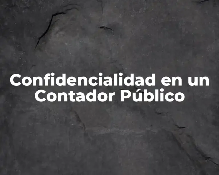 Confidencialidad en un Contador Público