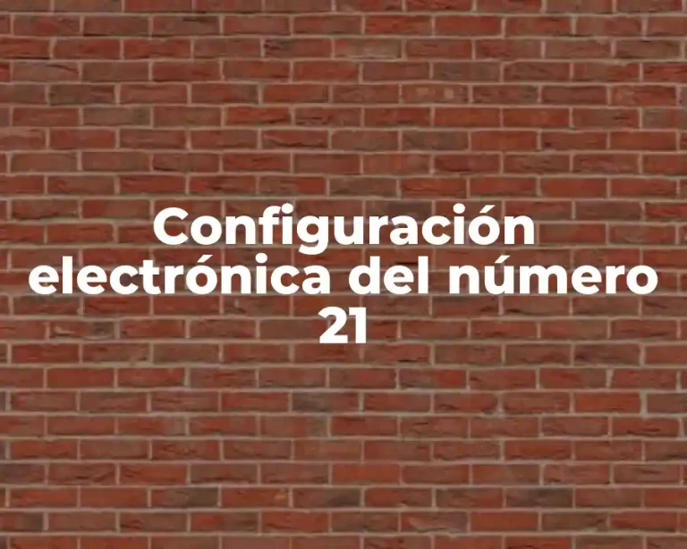 Configuración electrónica del número 21