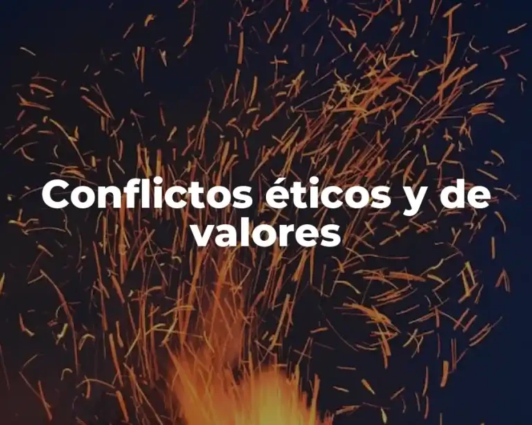 Conflictos éticos y de valores