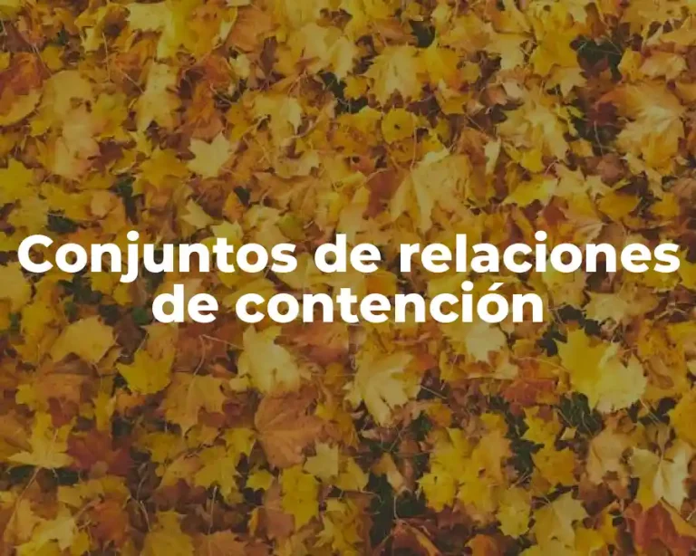 Conjuntos de relaciones de contención
