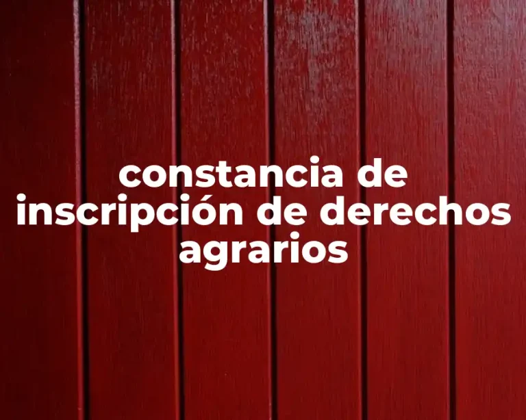 constancia de inscripción de derechos agrarios