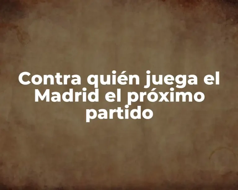 Contra quién juega el Madrid el próximo partido