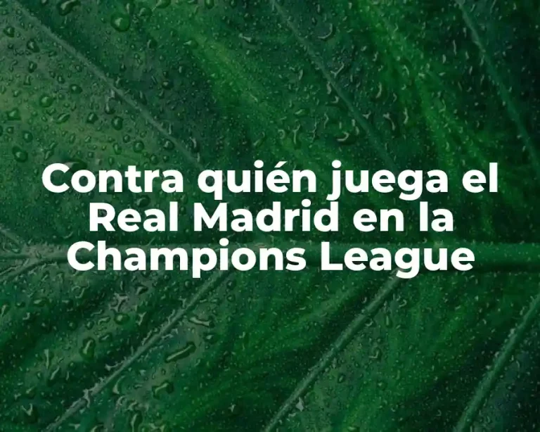Contra quién juega el Real Madrid en la Champions League