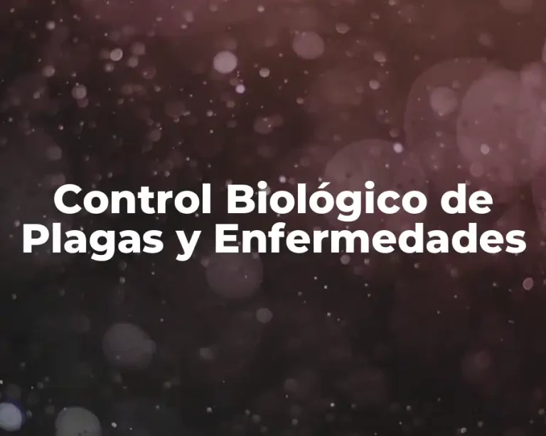 Control Biológico de Plagas y Enfermedades