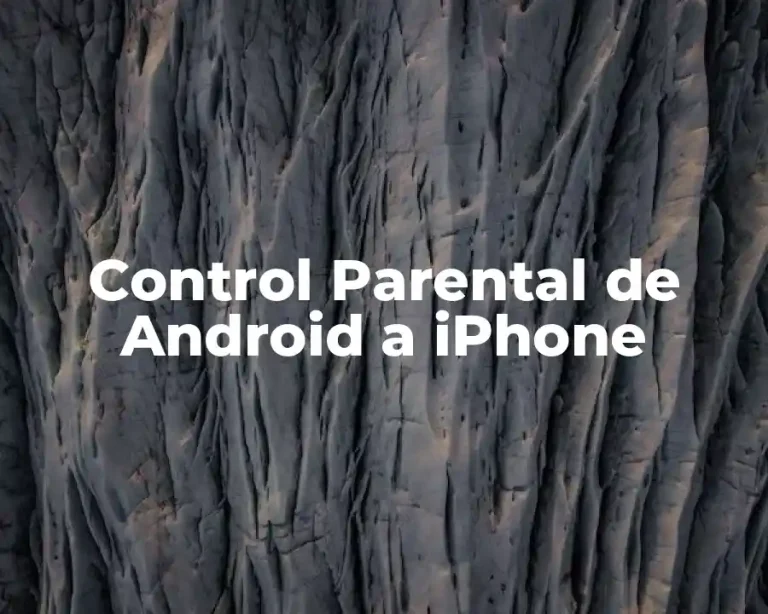 Control Parental de Android a iPhone