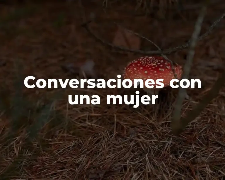 Conversaciones con una mujer