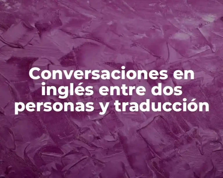 Conversaciones en inglés entre dos personas y traducción