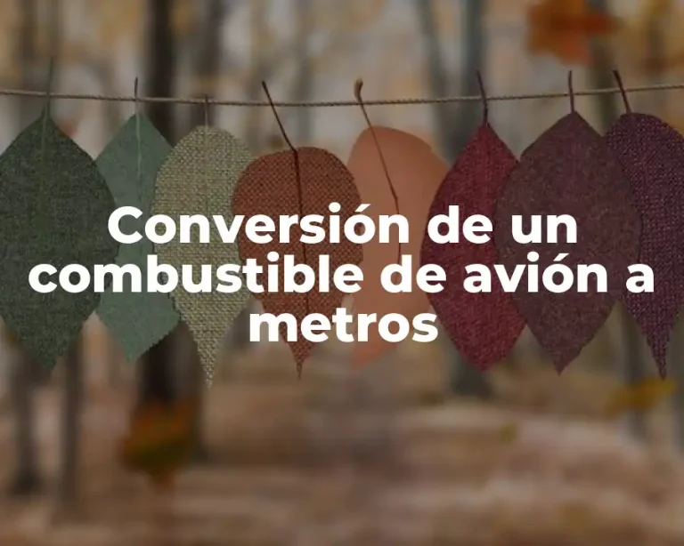Conversión de un combustible de avión a metros