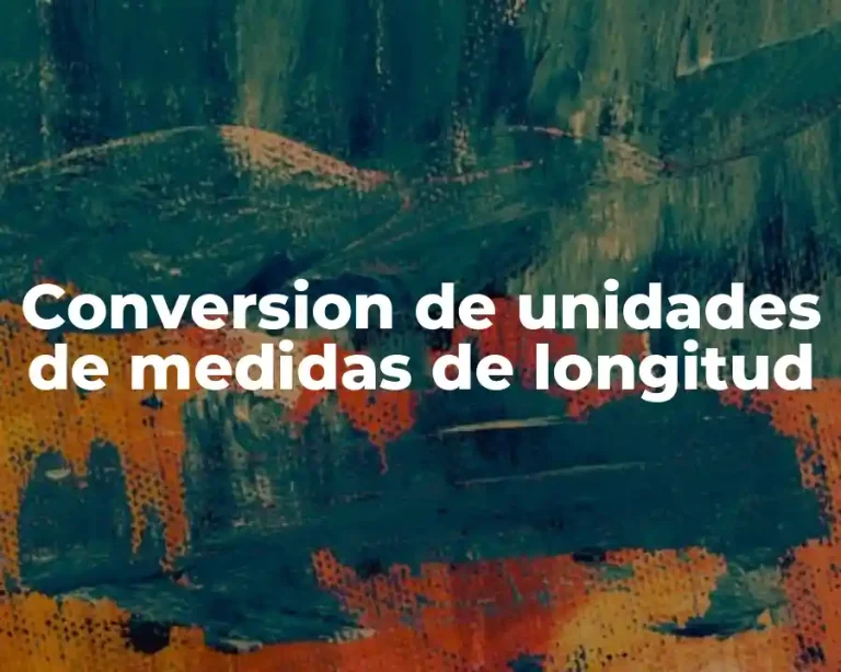 Conversion de unidades de medidas de longitud