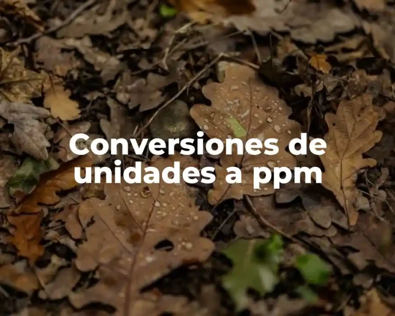 Conversiones de unidades a ppm