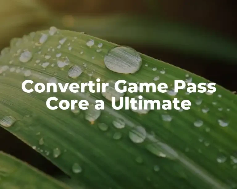 Convertir Game Pass Core a Ultimate