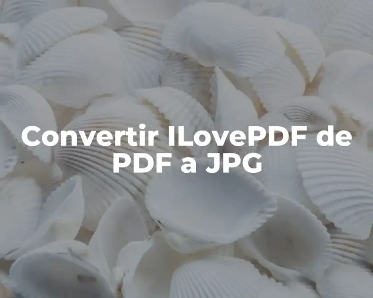 Convertir ILovePDF de PDF a JPG