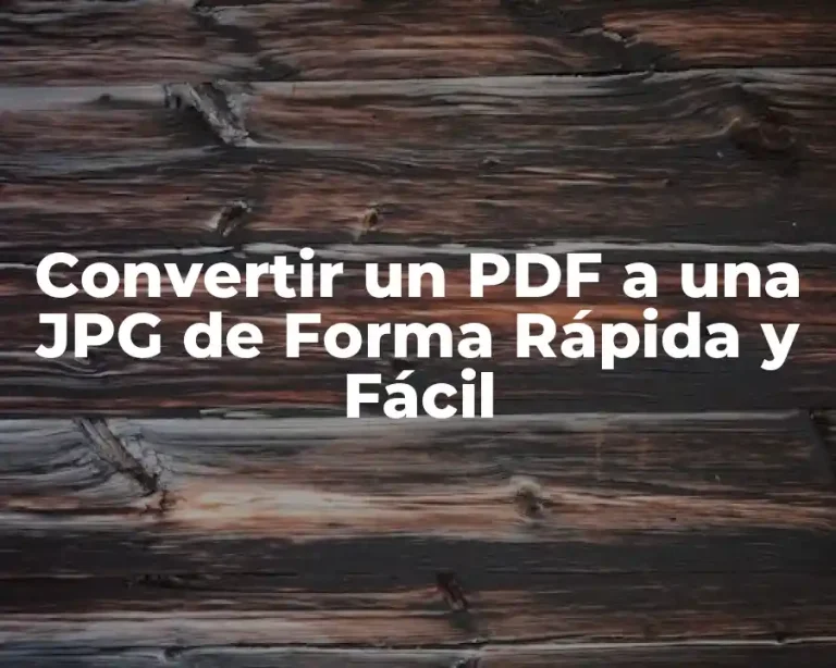 Convertir un PDF a una JPG de Forma Rápida y Fácil