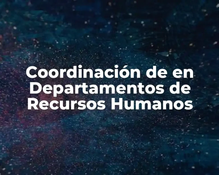 Coordinación de en Departamentos de Recursos Humanos