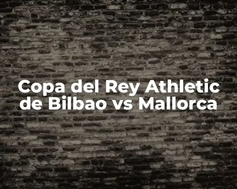 Copa del Rey Athletic de Bilbao vs Mallorca